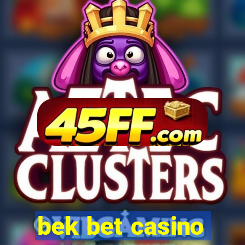 bek bet casino